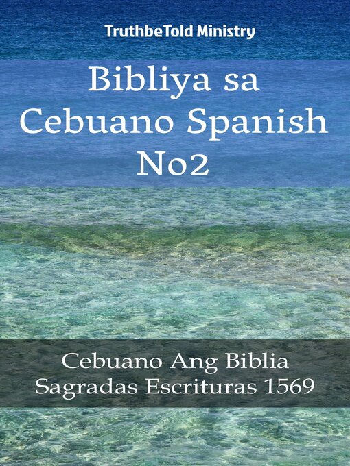 Title details for Bibliya sa Cebuano Spanish No2 by TruthBeTold Ministry - Available